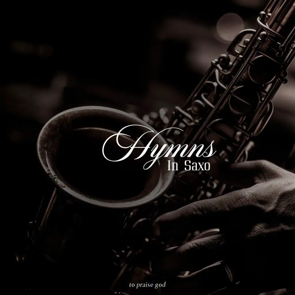 Hymns In Saxo To Praise God