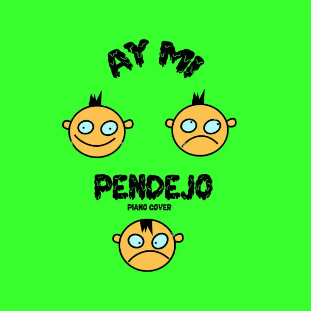 Ay Mi Pendejo (Piano Cover)