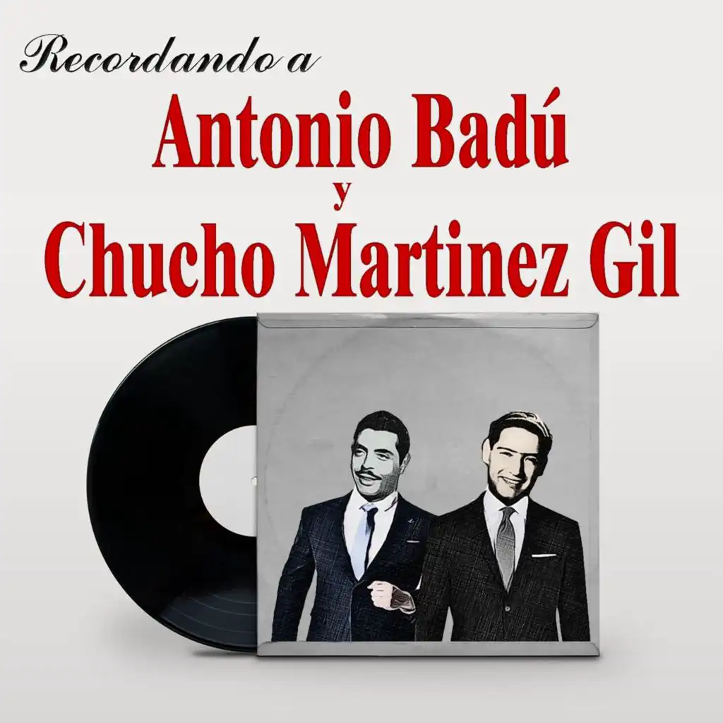 Recordando a Antonio Badú y Chucho Martinez Gil