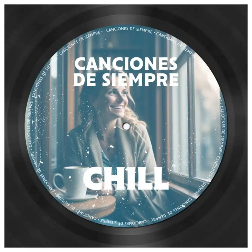 Canciones De Siempre: Chill