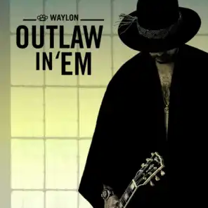 Outlaw In 'Em (Single Edit)