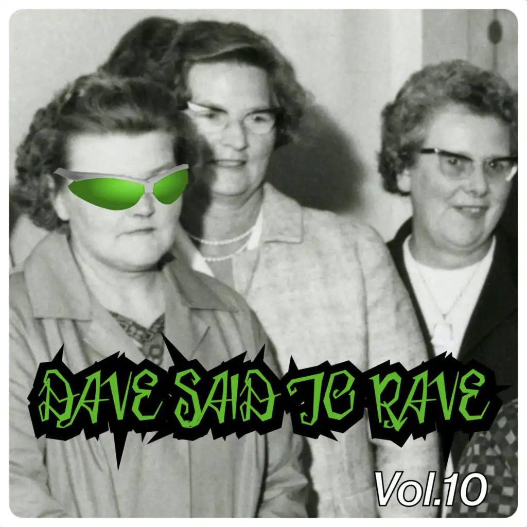 Dave Said To Rave, Vol. 10