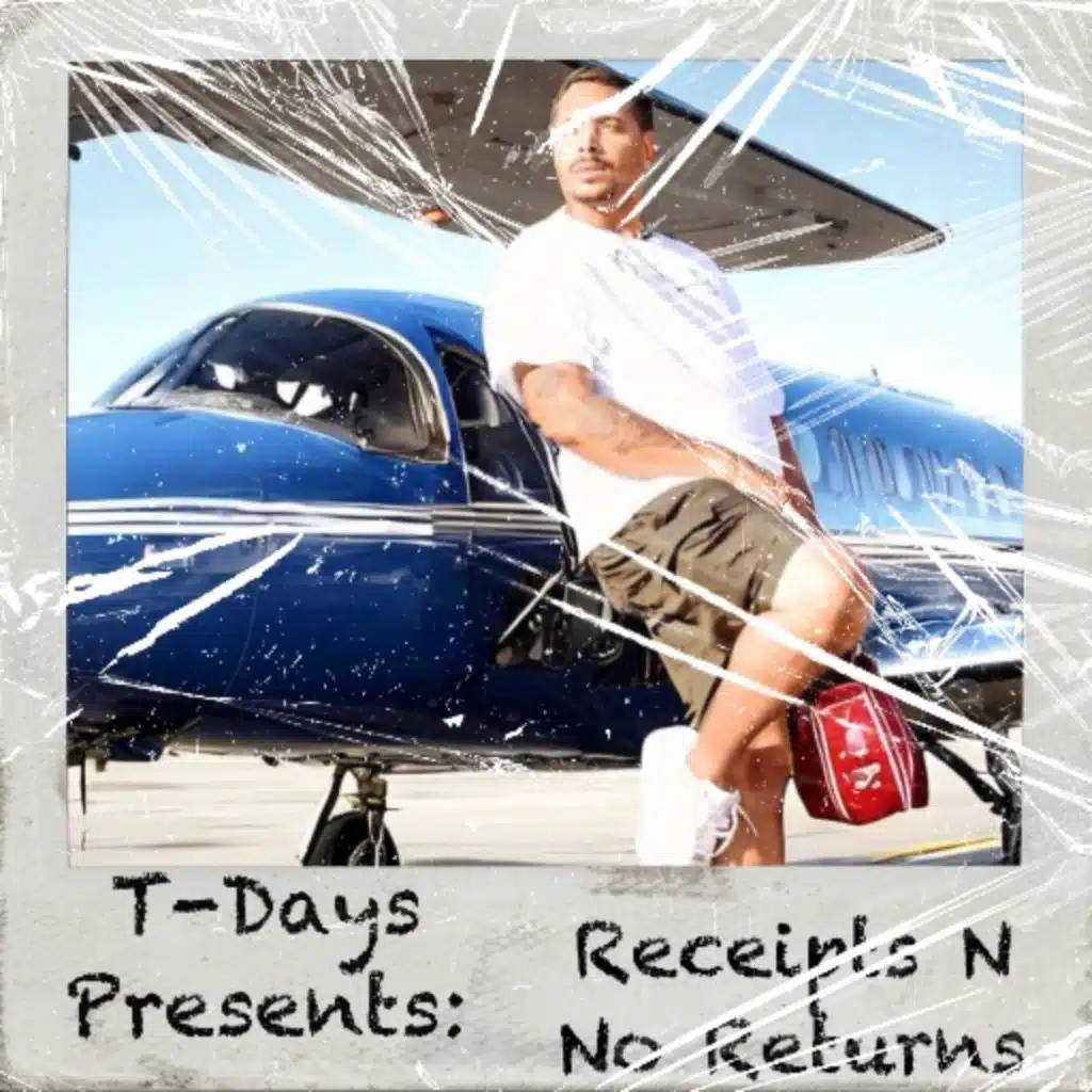 T-Days Presents Receipts N No Returns