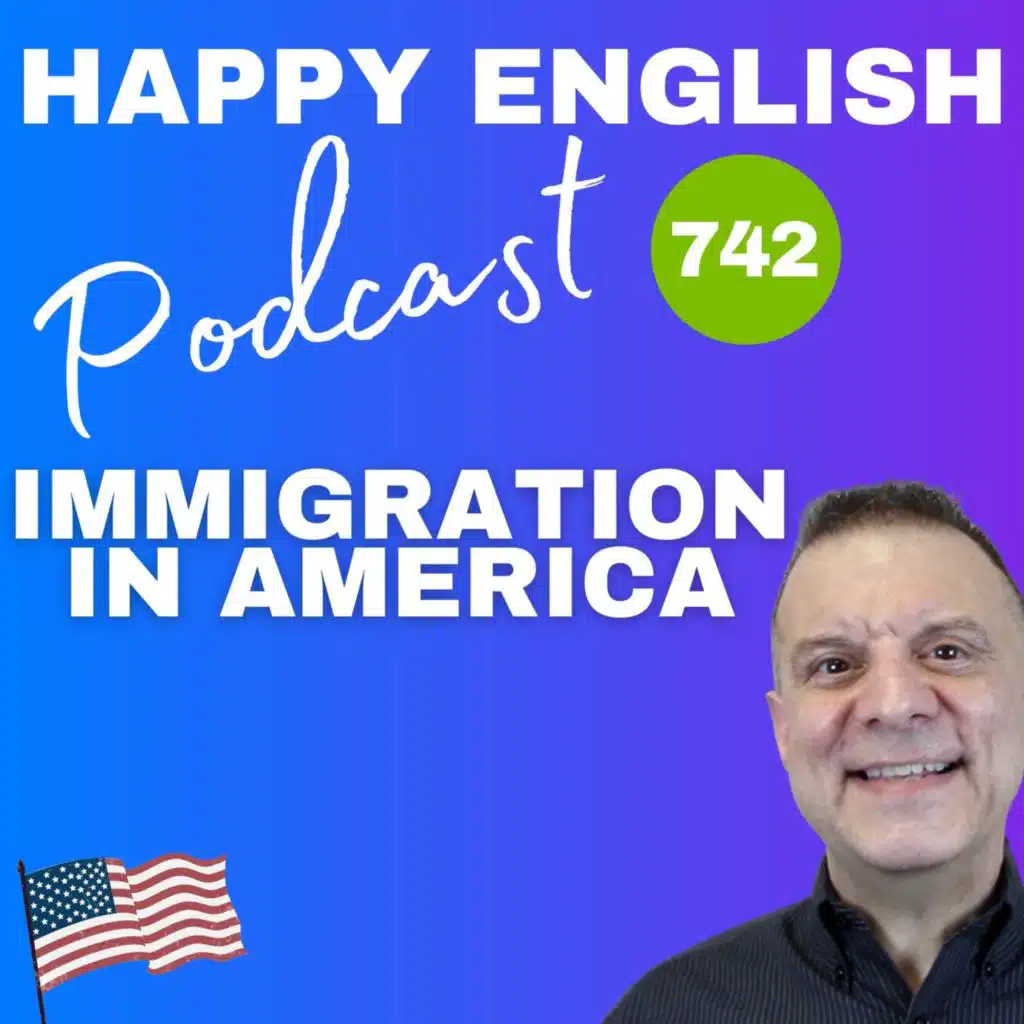 742 - English Vocabulary and Phrases Related To Immigration In America