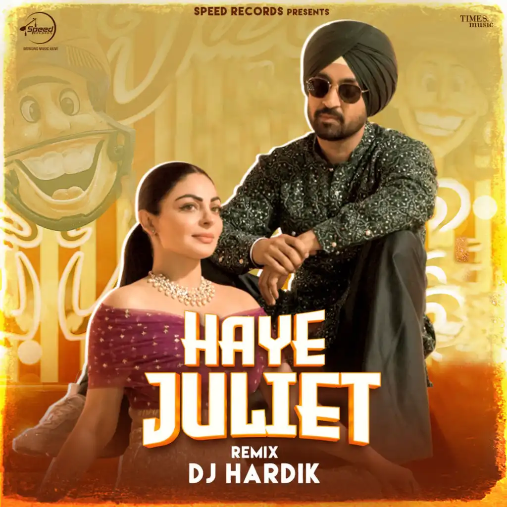 Haye Juliet (Remix) [feat. DJ Hardik]