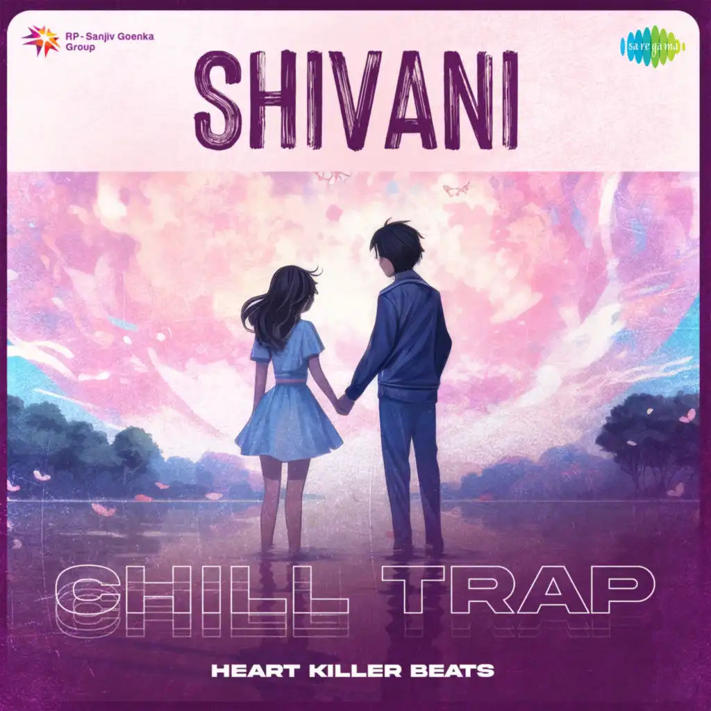 Shivani (Chill Trap) [feat. Heart Killer Beats]