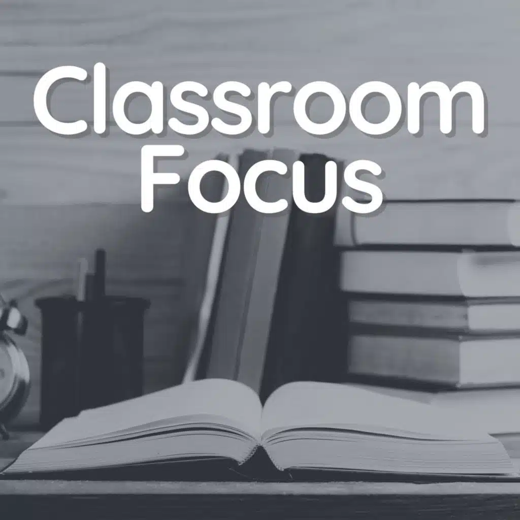Classroom Focus