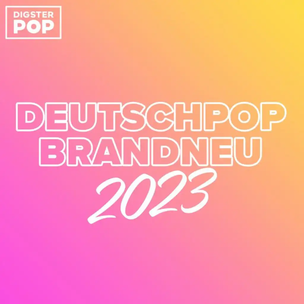 Deutschpop Brandneu 2023 by Digster Pop