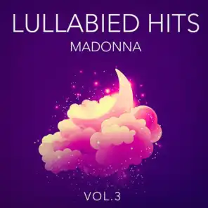 Lullabied Hits, Vol. 3: Madonna (Lullaby Versions of Hits Made Famous by Madonna)