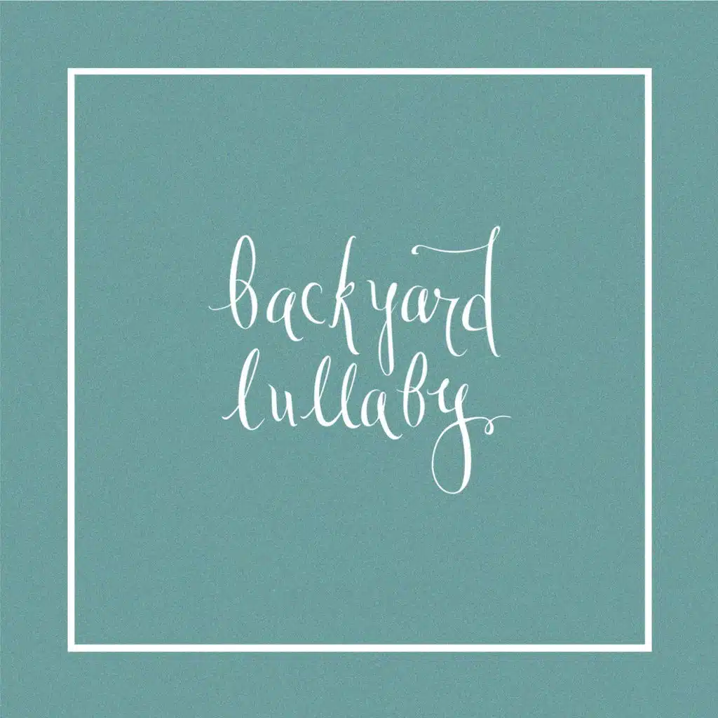 Backyard Lullaby