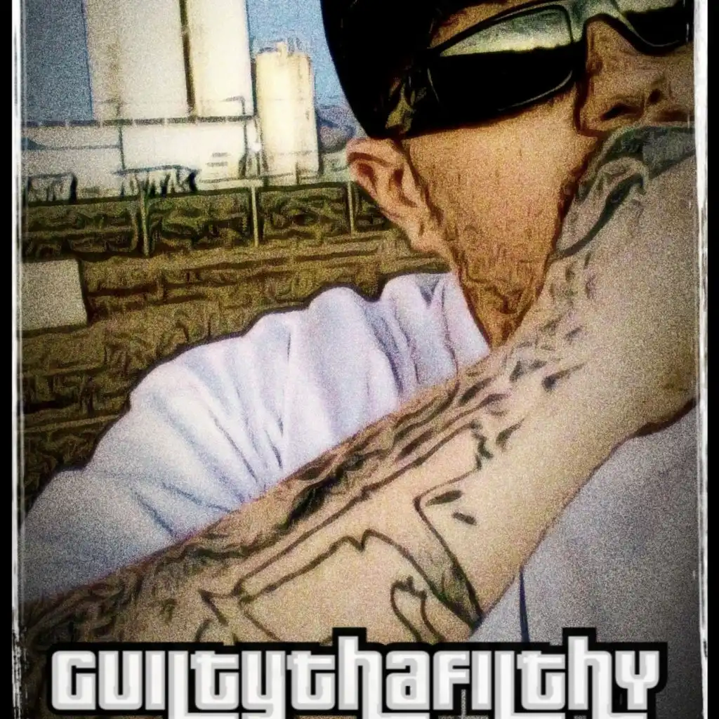 GuiltyThaFilthy