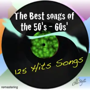 The Best Songs of the 50's - 60s' (125 Hits Songs - Remastering)
