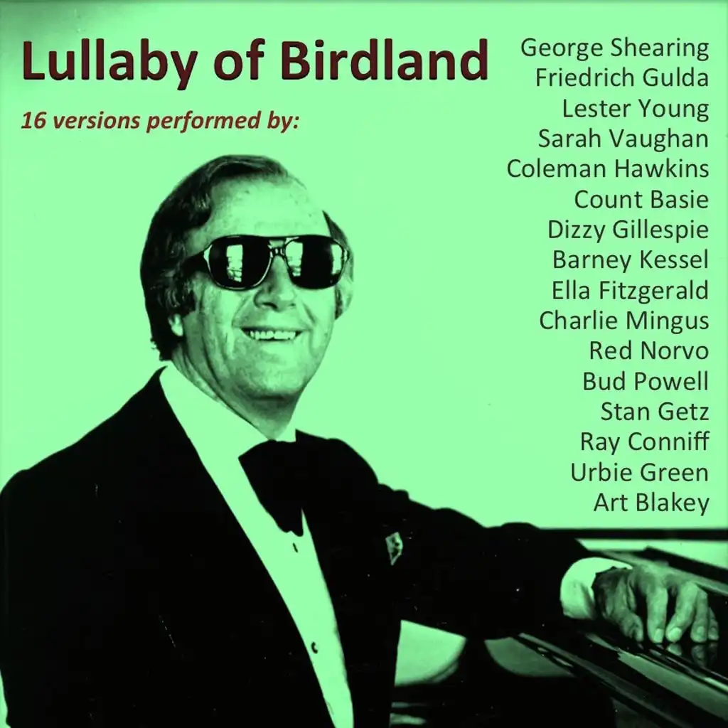 Lullaby of Birdland (16 Versions Performed By)