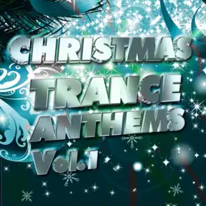 Christmas Trance Anthems, Vol.1 (Best Songs for Xmas, 100  Pure Energy)