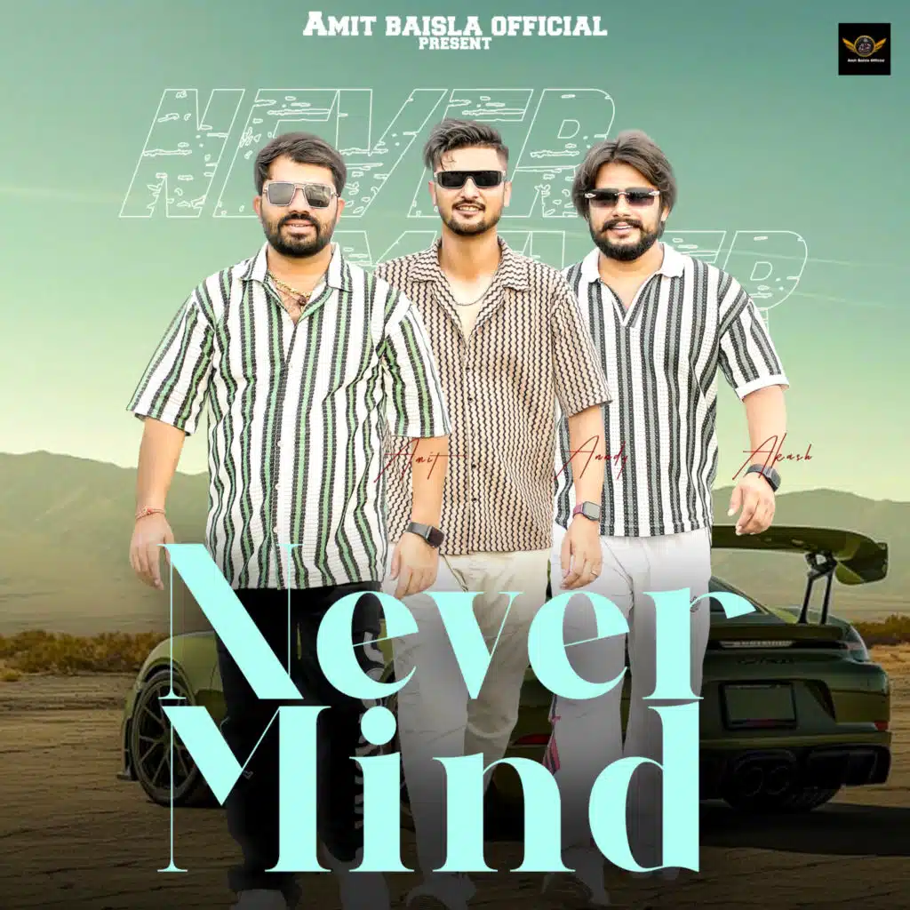 Never Mind (feat. Anndy Jaat & Akash Baisla)