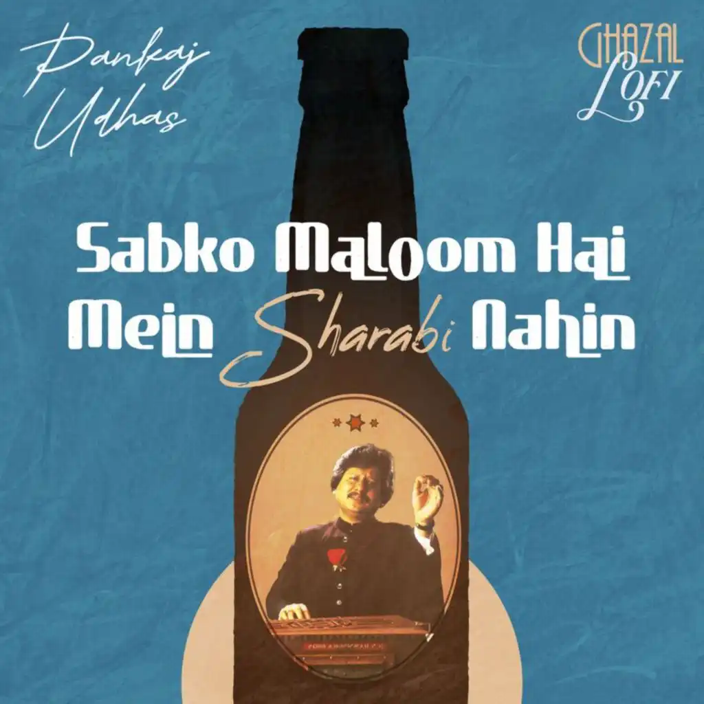 Sabko Maloom Hai Main Sharabi Nahin (Ghazal Lofi)