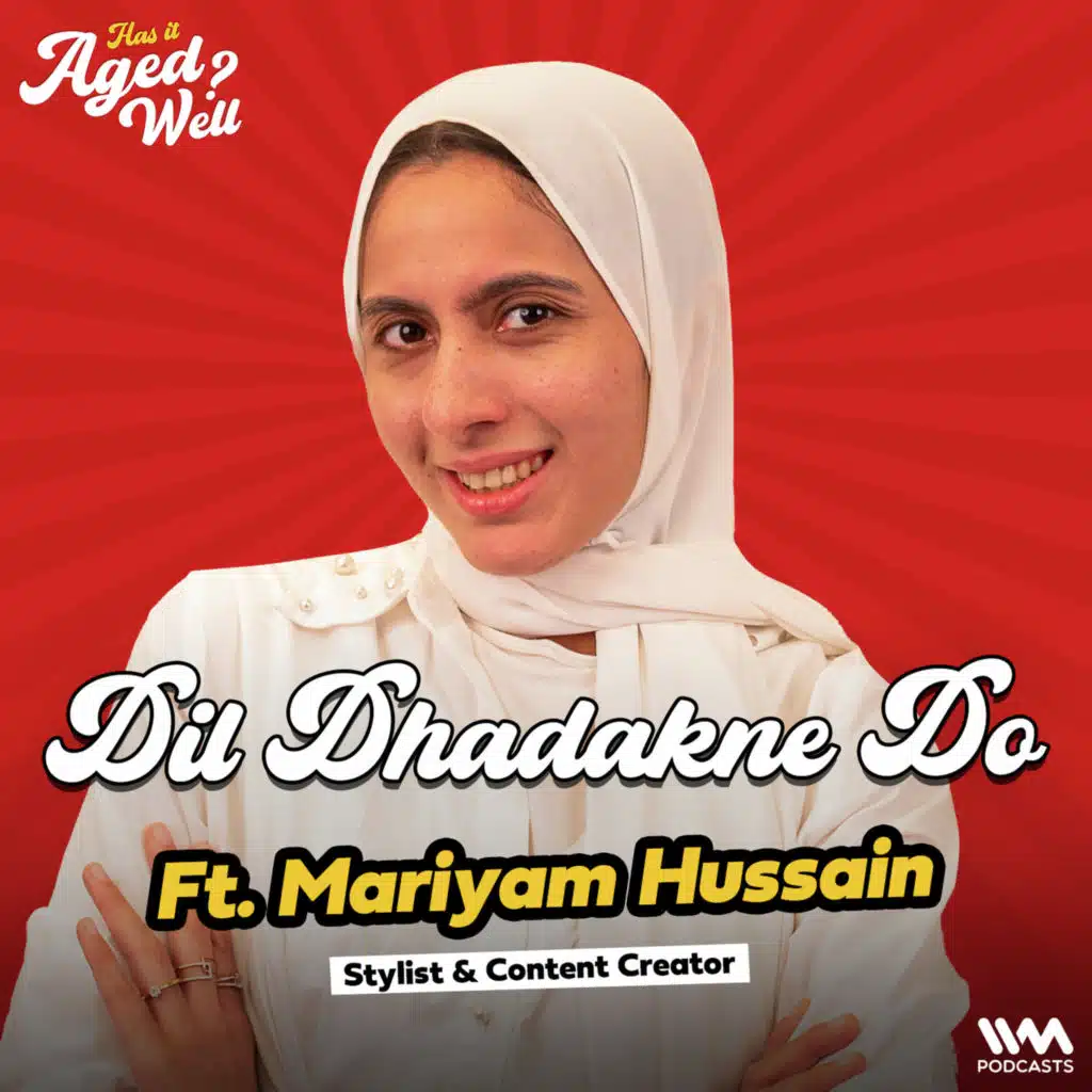 Dil Dhadakne Do ft. Mariyam Hussain | Has It Aged Well?