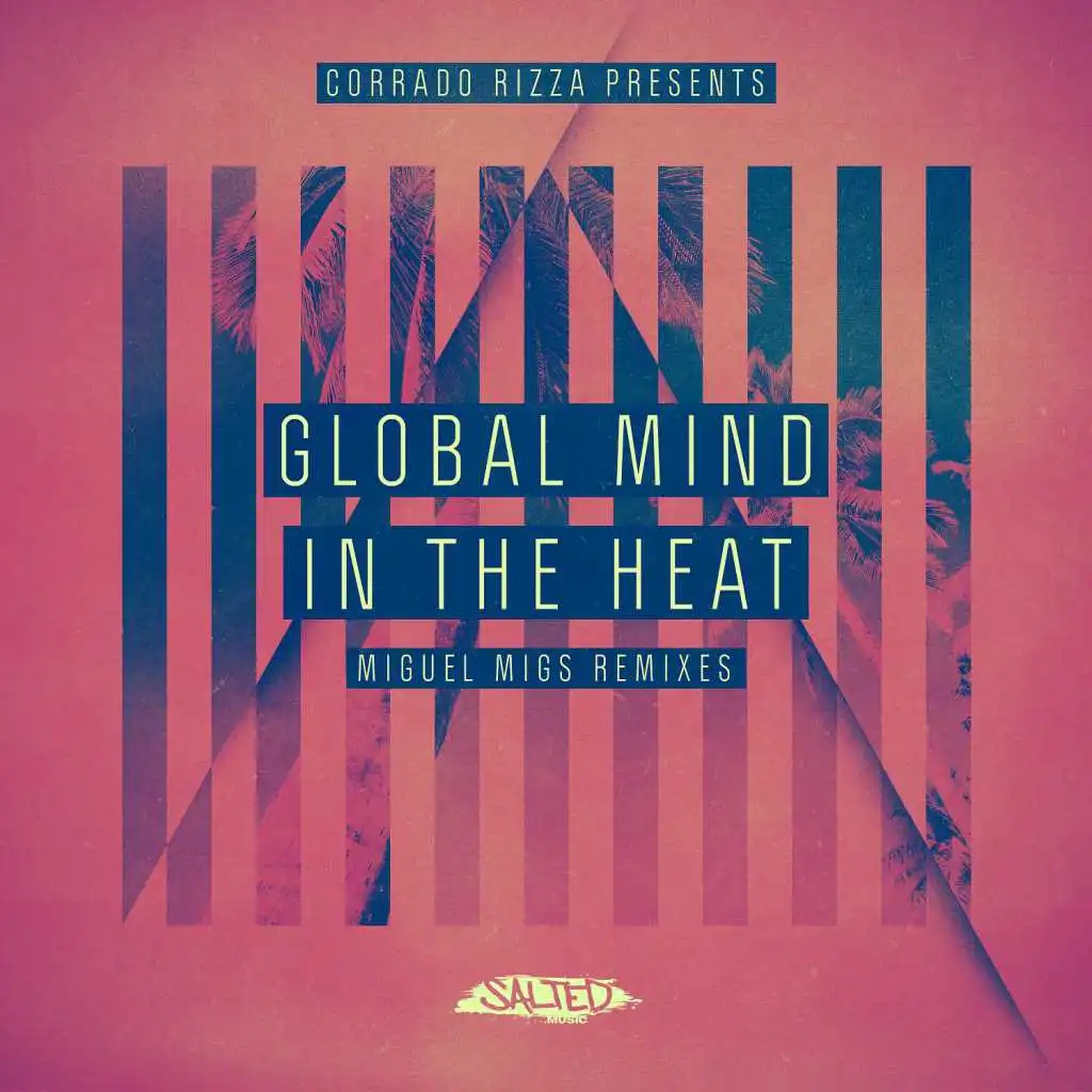 In the Heat (Corrado Rizza presents Global Mind) [Miguel Migs Remixes]