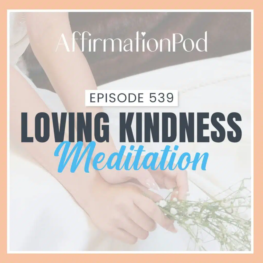 539 Lovingkindness Meditation