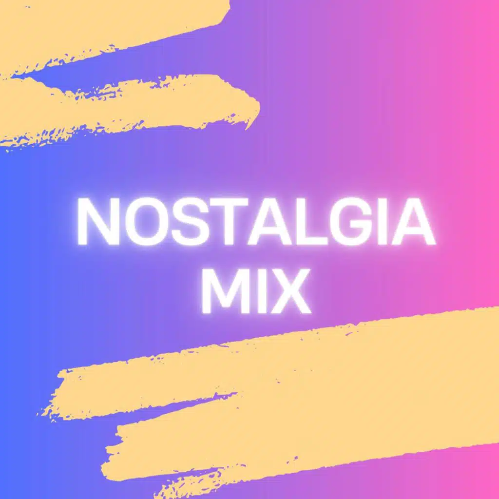NOSTALGIA MIX