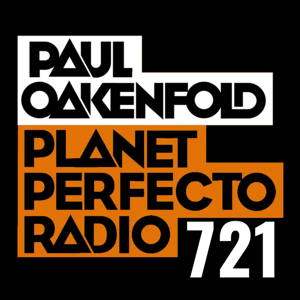 Planet Perfecto Podcast 721 ft. Paul Oakenfold