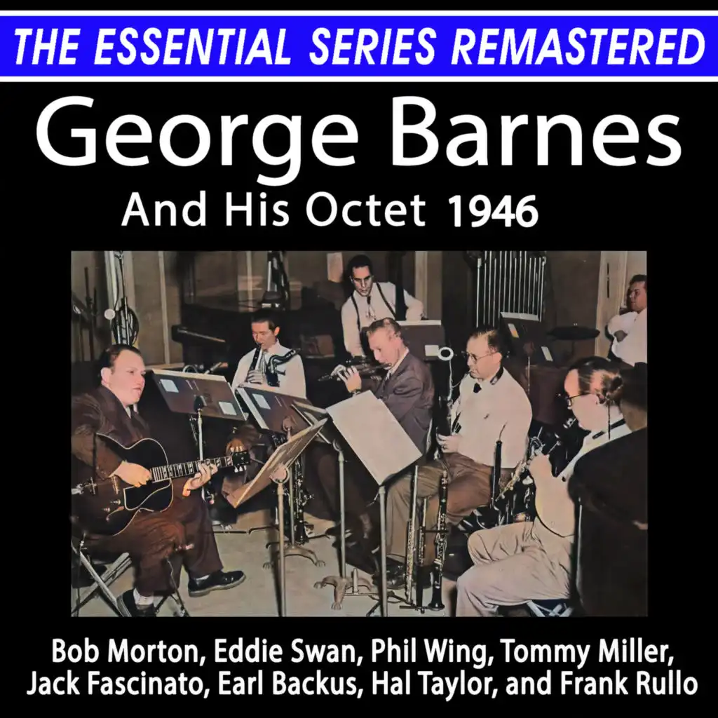 The Essential Series Remastered: George Barnes and his Octet 1946 (Remastered 2024)