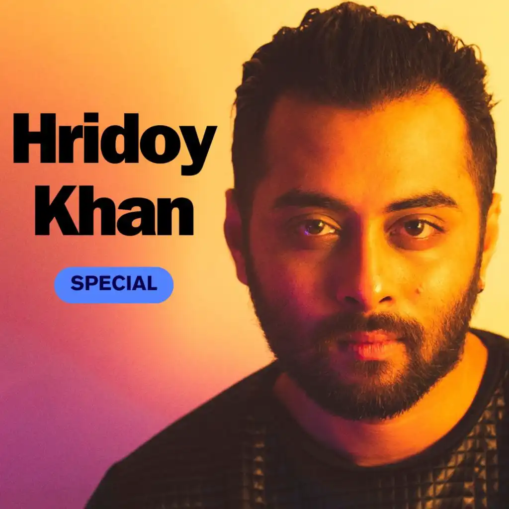 Hridoy Khan Special