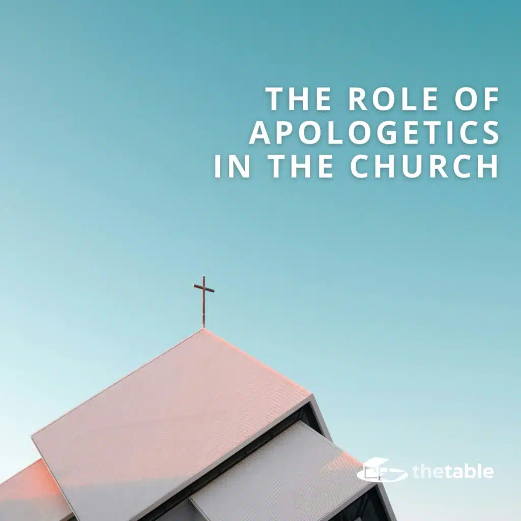 The Role of Apologetics in the Church