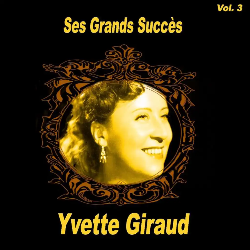 Yvette Giraud - Ses Grands Succès, Vol. 3