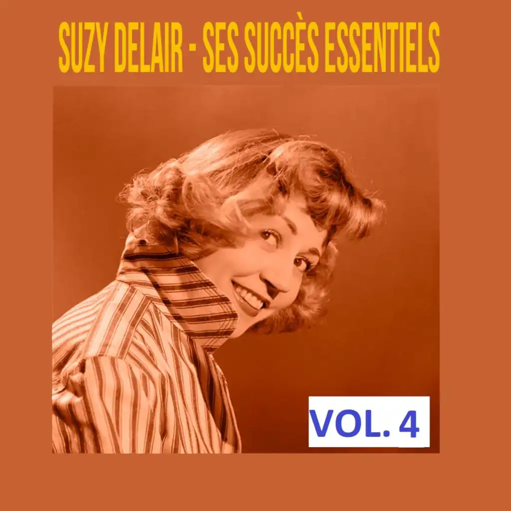 Suzy Delair - Ses Succès Essentiels, Vol. 4