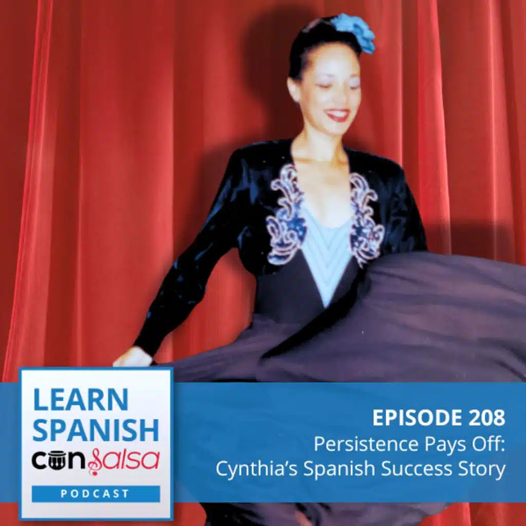 Persistence Pays Off: Cynthia’s Spanish Success Story ♫ 208