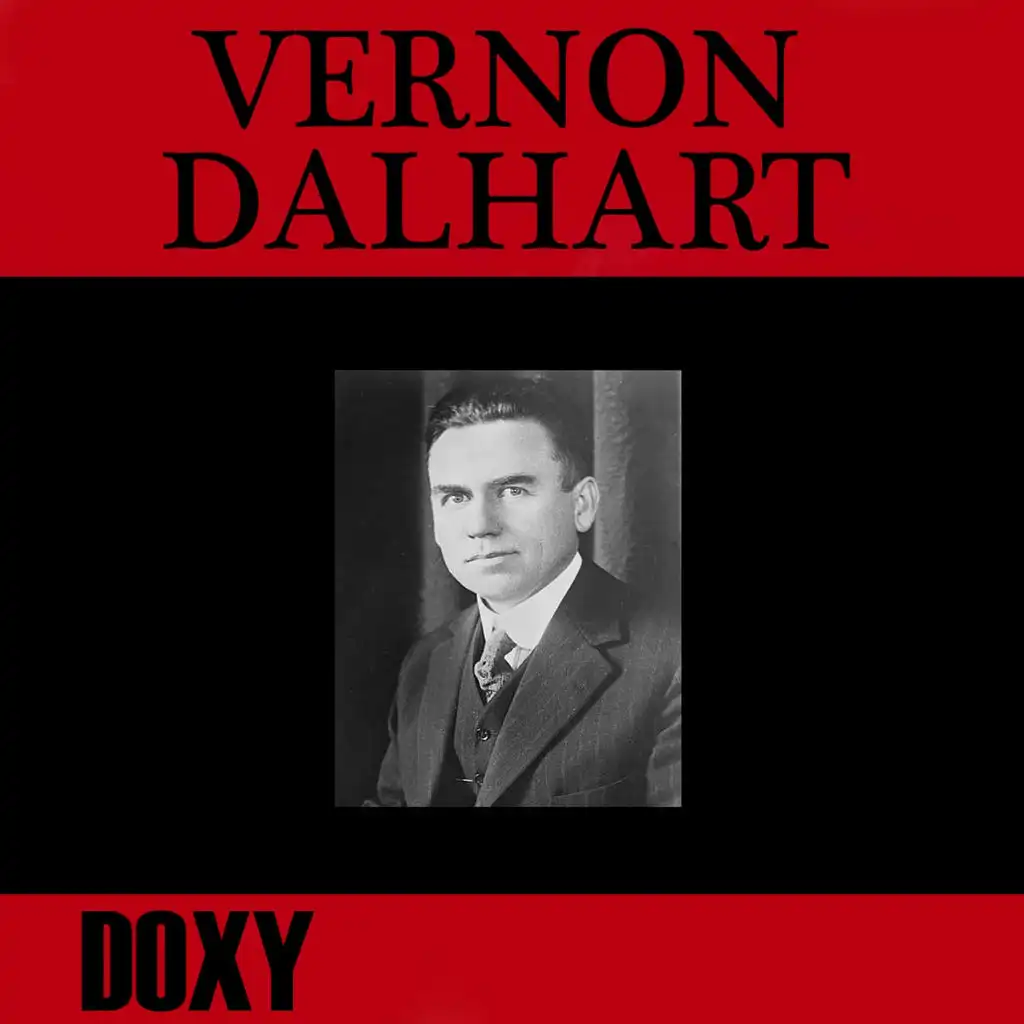 Vernon Dalhart (Doxy Collection, Remastered)