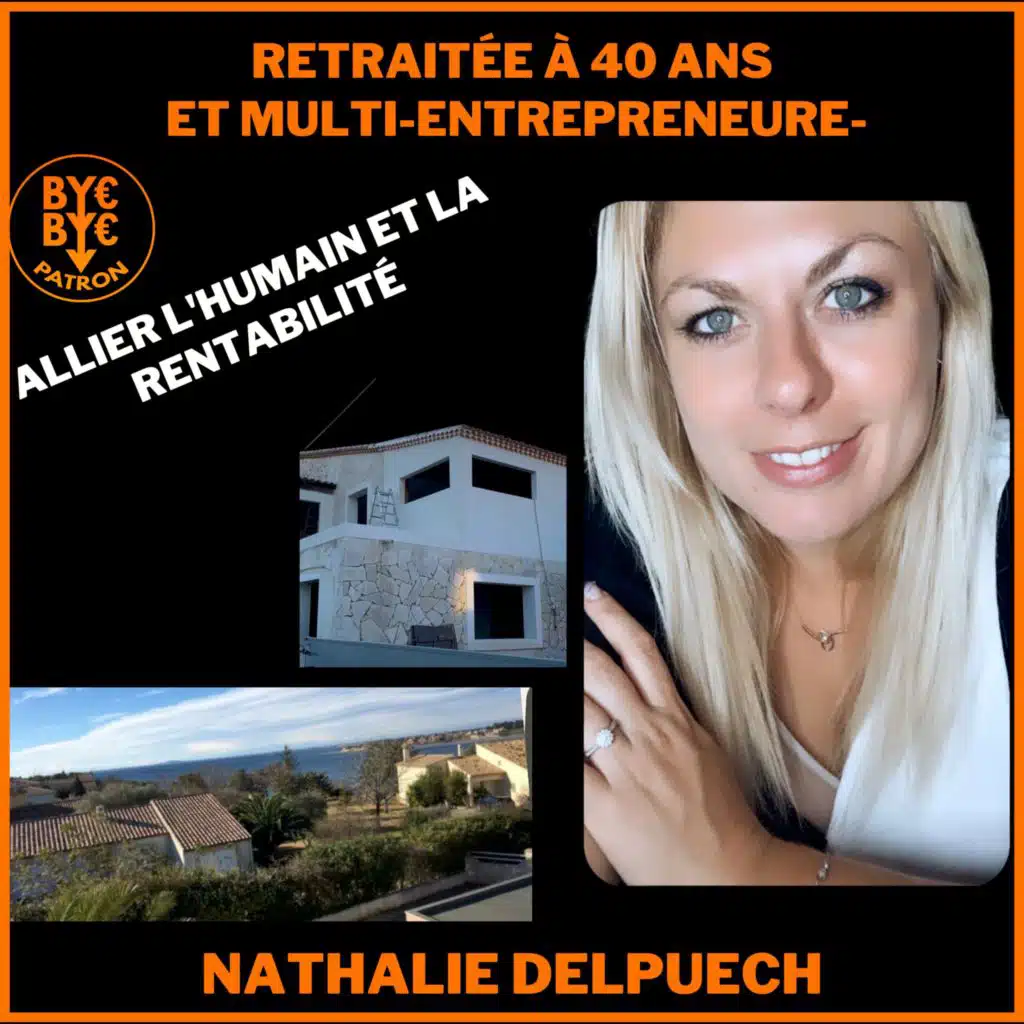 Retraitée à 40 ans grâce aux investissements atypiques et multi-entrepreneure- Nathalie Delpuech