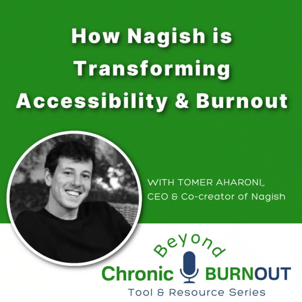 163 - Breaking Barriers: How Nagish Is Transforming Accessibility and Burnout with Tomer Aharoni (PART 3)