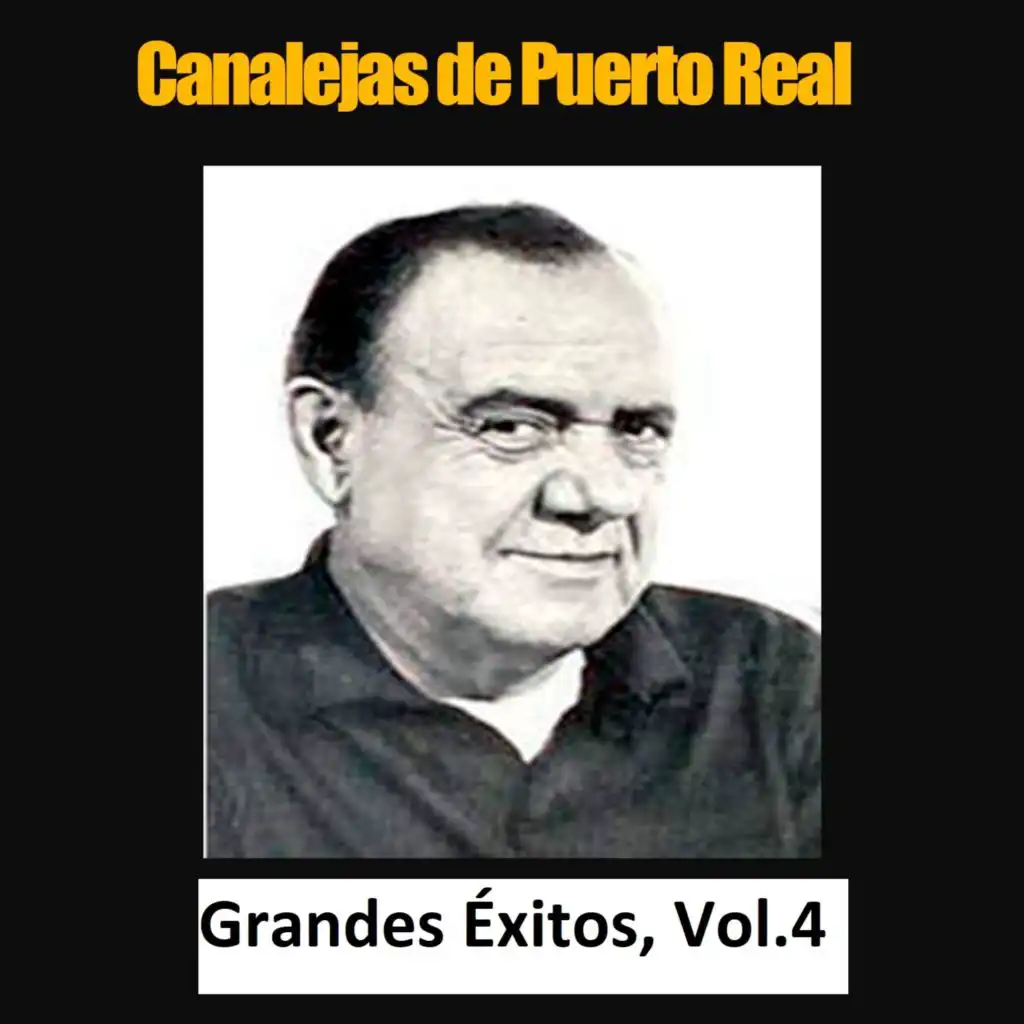 Canalejas de Puerto Real - Grandes Éxitos, Vol. 4