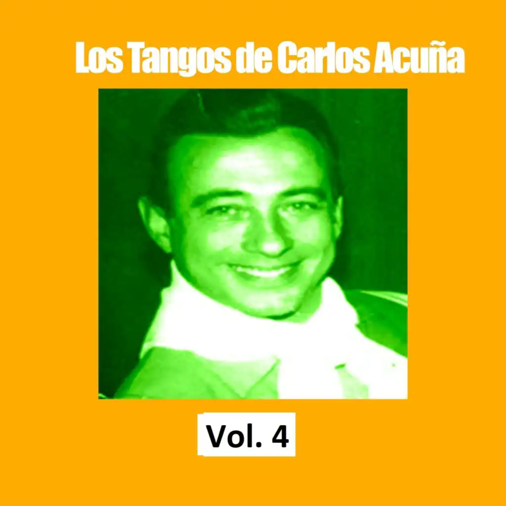 Los Tangos de Carlos Acuña, Vol. 4