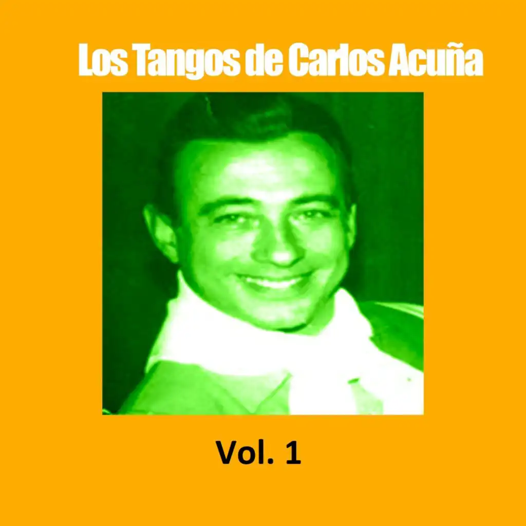 Los Tangos de Carlos Acuña, Vol. 1