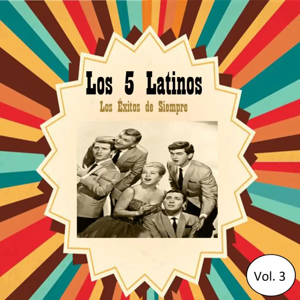 Los 5 Latinos - Los Éxitos de Siempre, Vol. 3