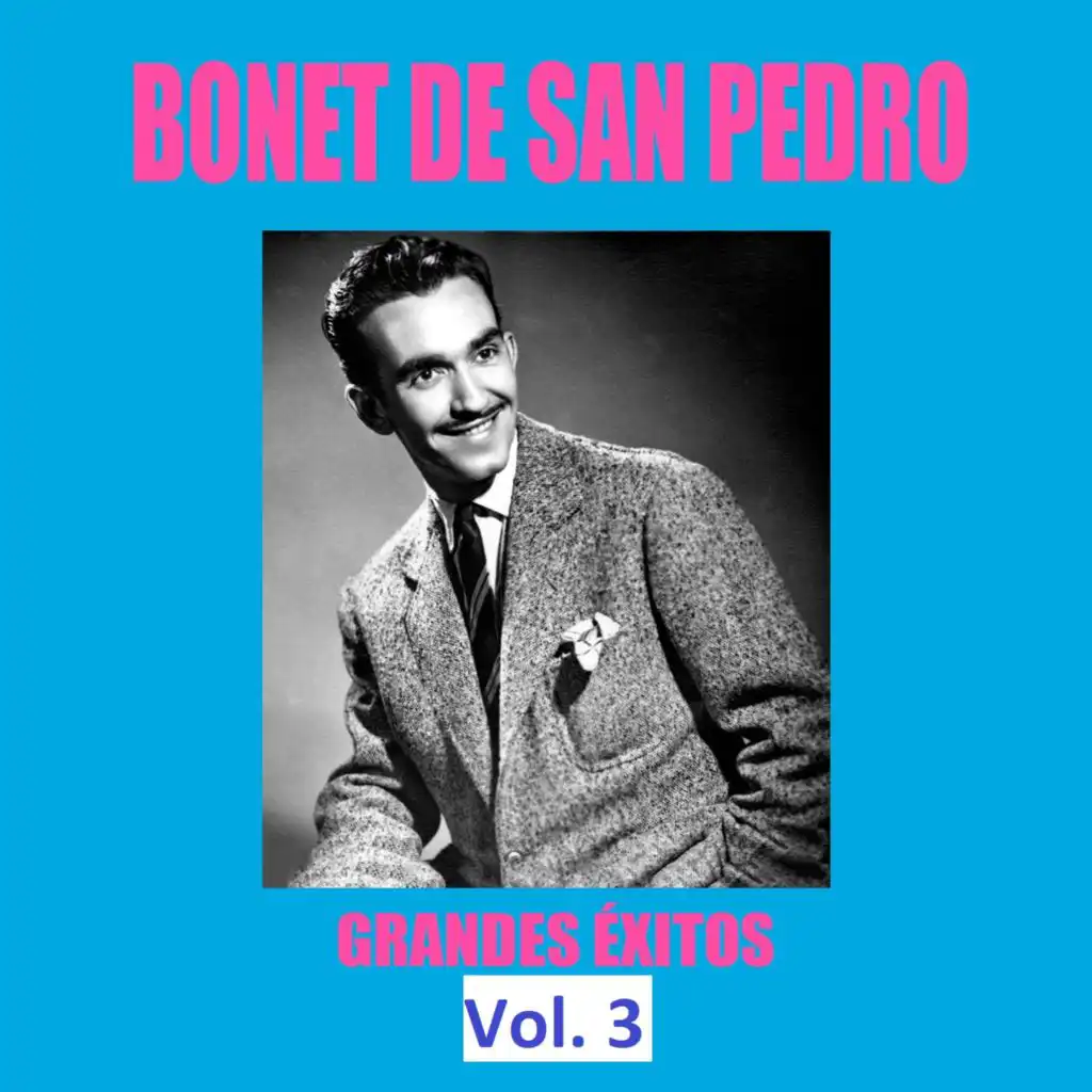 Bonet de San Pedro - Grandes Éxitos Vol. 3