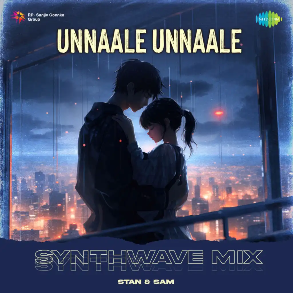 Unnaale Unnaale (Synthwave Mix) [feat. Stan & Sam]