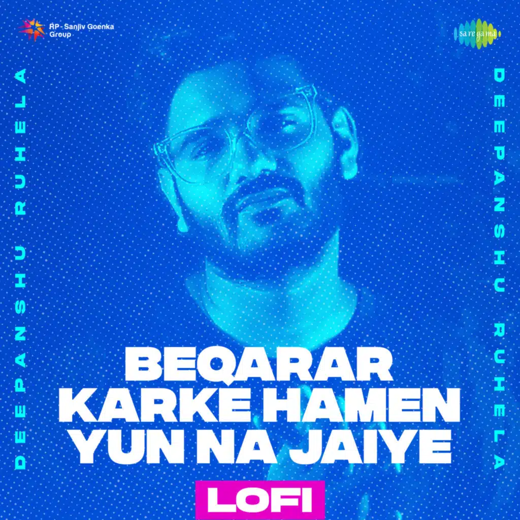 Beqarar Karke Hamen Yun Na Jaiye (LoFi)