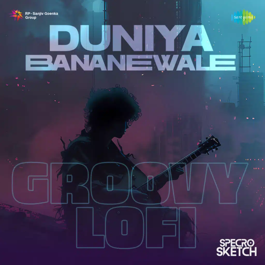 Duniya Bananewale (Groovy Lofi) [feat. Specro X Sketch]