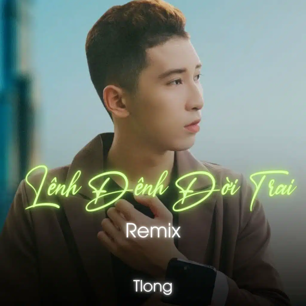 Lênh Đênh Đời Trai (Remix)
