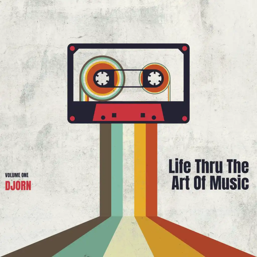 Life Thru The Art Of Music Volume One