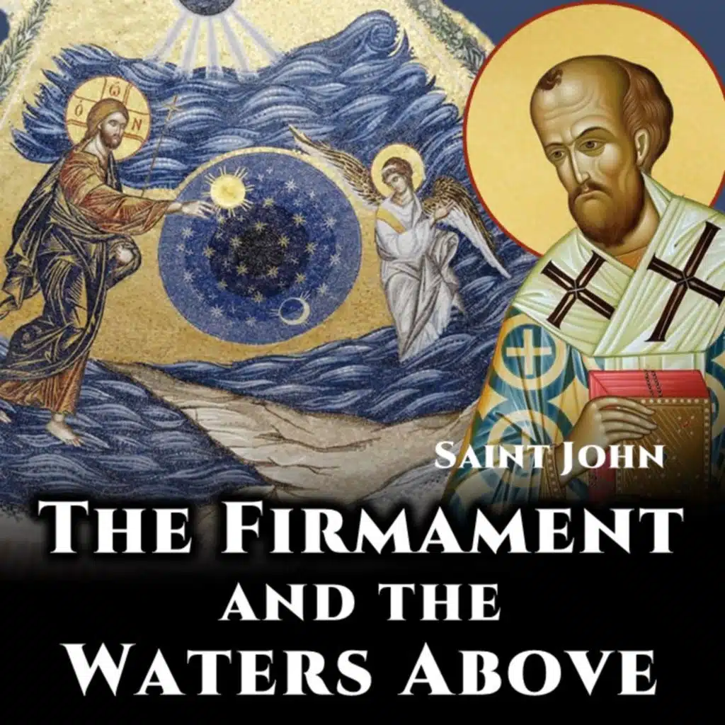 The Firmament and the Waters Above - St. John Chrysostom