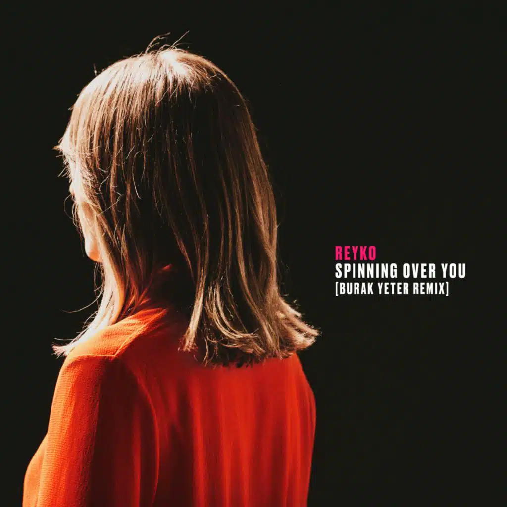 Spinning over You (Burak Yeter Remix)