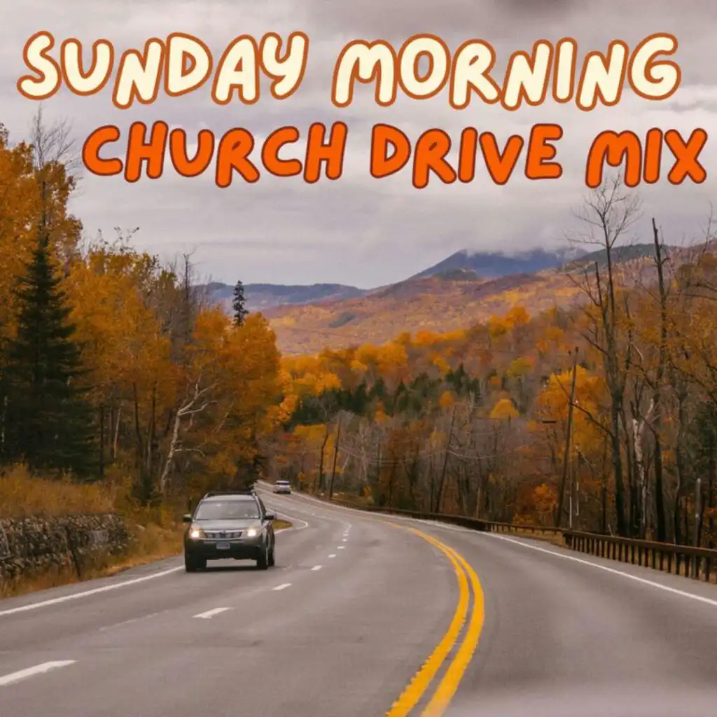 Sunday Morning Church Drive Mix