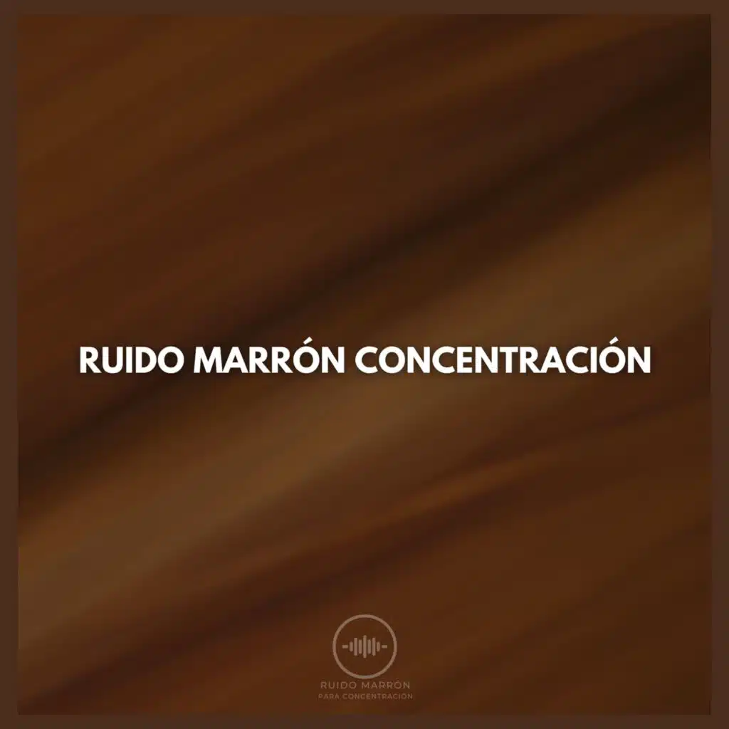 Ruido Marrón Para Concentración