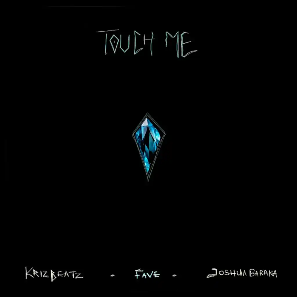 TOUCH ME (feat. Fave & Joshua Baraka)