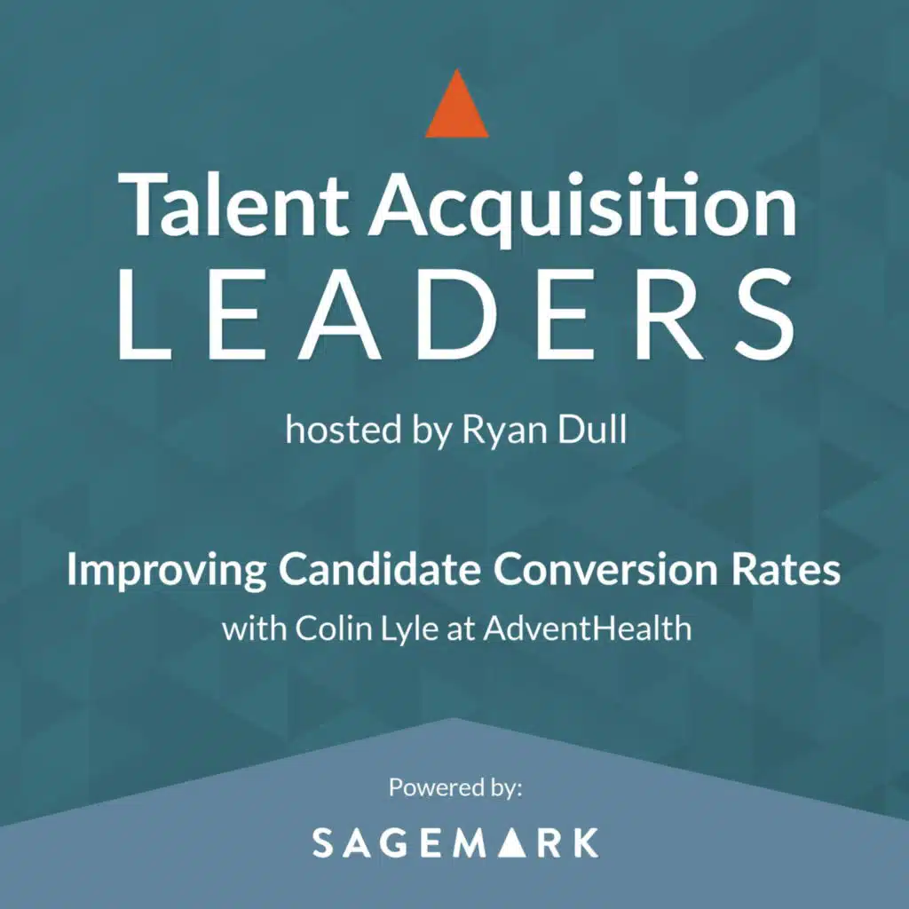 Improving Candidate Conversion Rates with Colin Lyle at AdventHealth